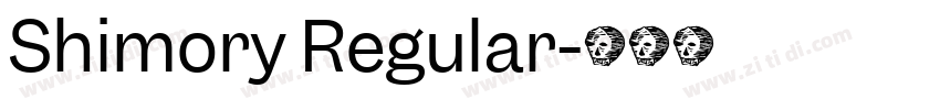 Shimory Regular字体转换